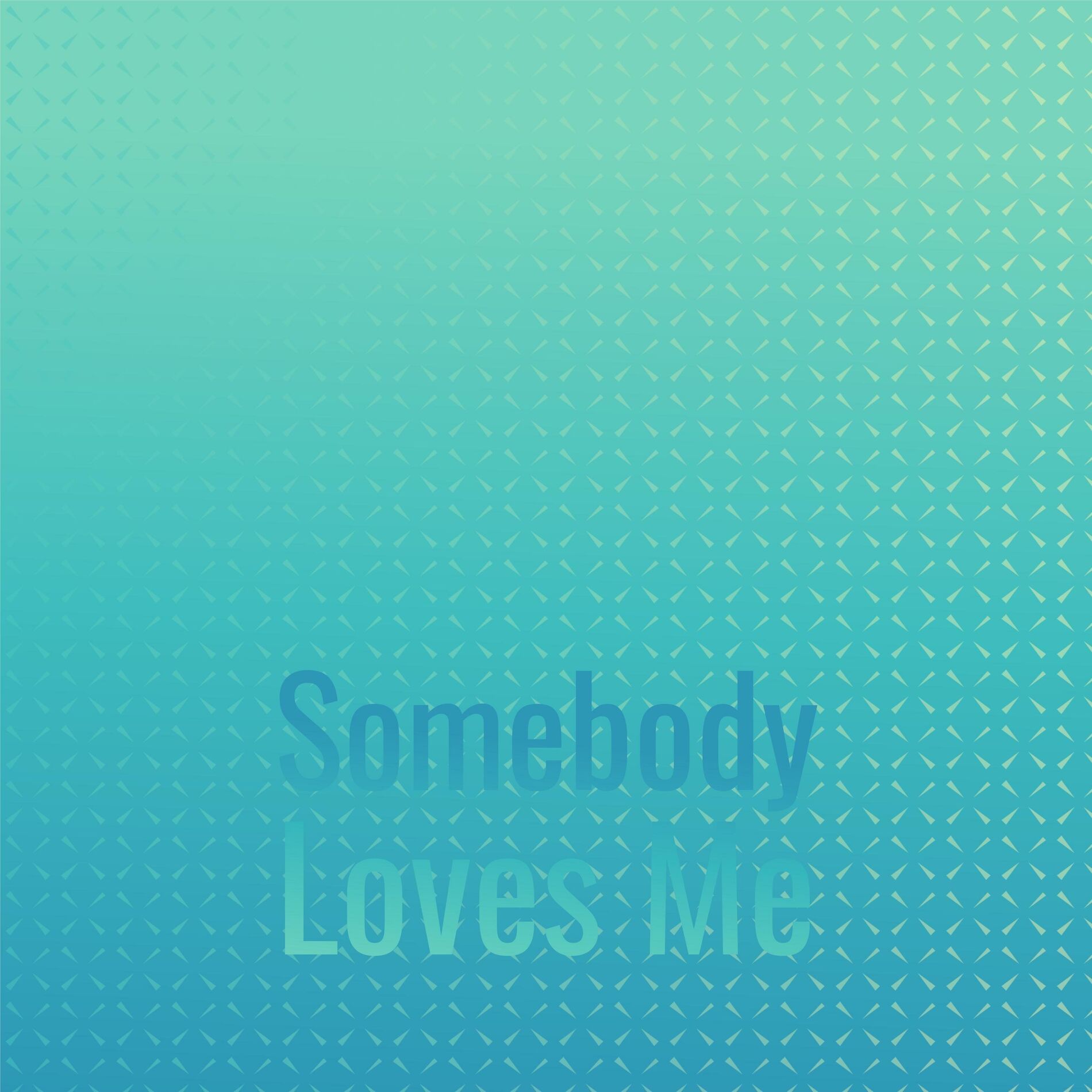 Album cover of Somebody Loves me