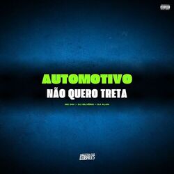 Cover of Automotivo Não Quero Treta