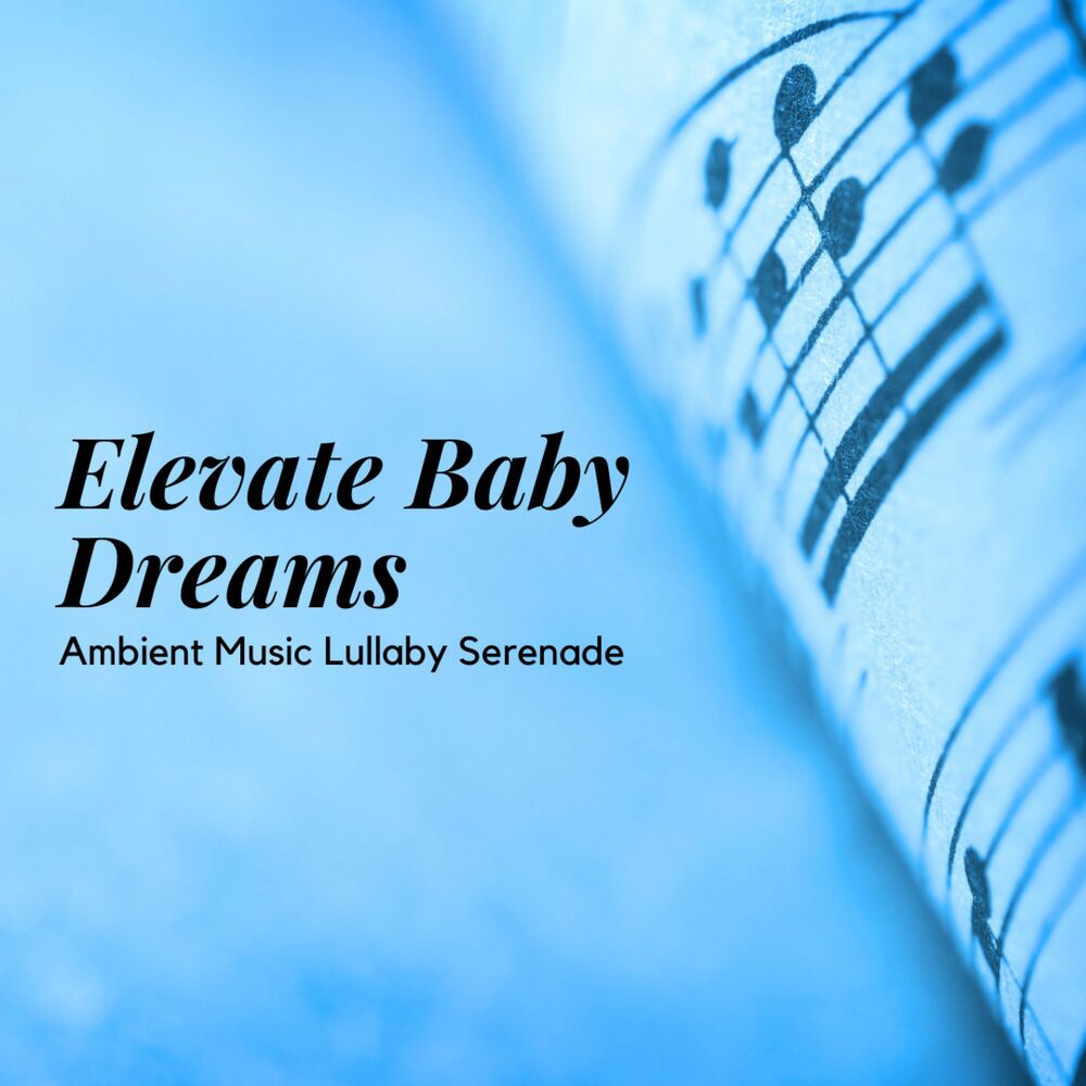 Picture of Elevate Baby Dreams: Ambient Music Lullaby Serenade