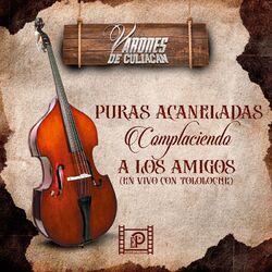 Cover of Puras Acaneladas Complaciendo A los Amigos(En Vivo con Tololoche)