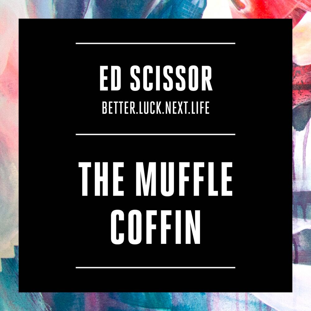 Picture of The Muffle Coffin (BETTER.LUCK.NEXT.LIFE)