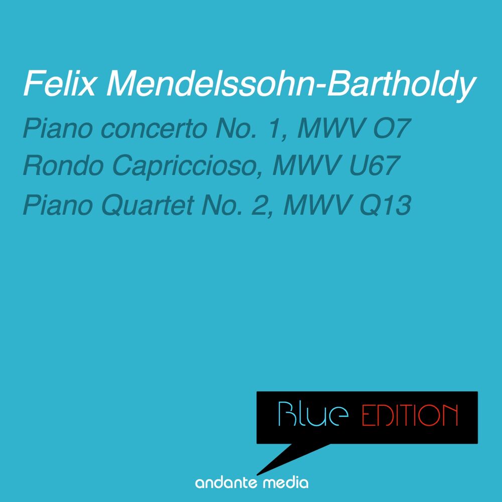 Picture of Blue Edition - Mendelssohn: Piano concerto No. 1, MWV O7 & Piano Quartet No. 2, MWV Q13