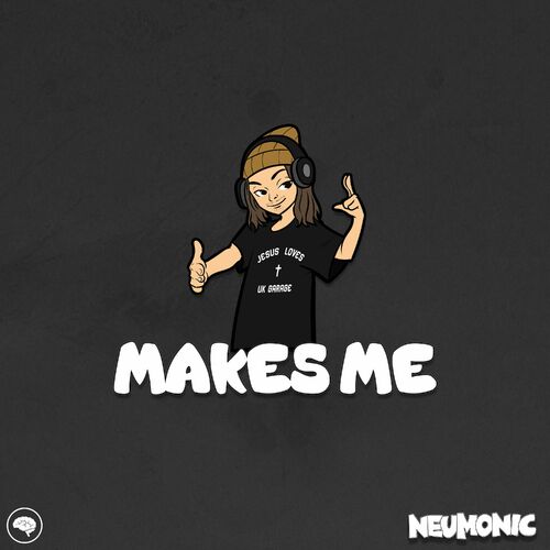  Neumonic - Makes Me (2024) 