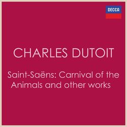 Cover of Charles Dutoit - Saint-Saëns: Carnival of the Animals and other works