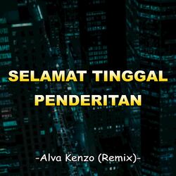 Cover of Selamat Tinggal Penderitaan (Alva Kenzo Remix)
