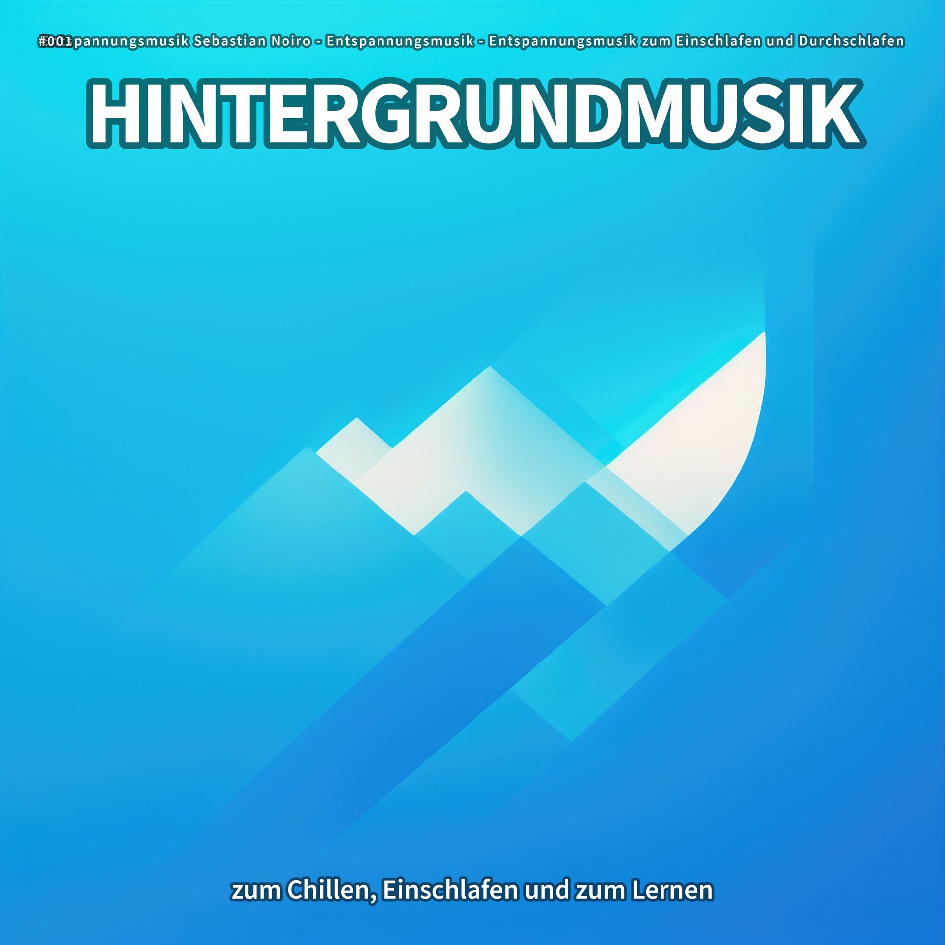 Album cover of #001 Hintergrundmusik zum Chillen, Einschlafen und zum Lernen