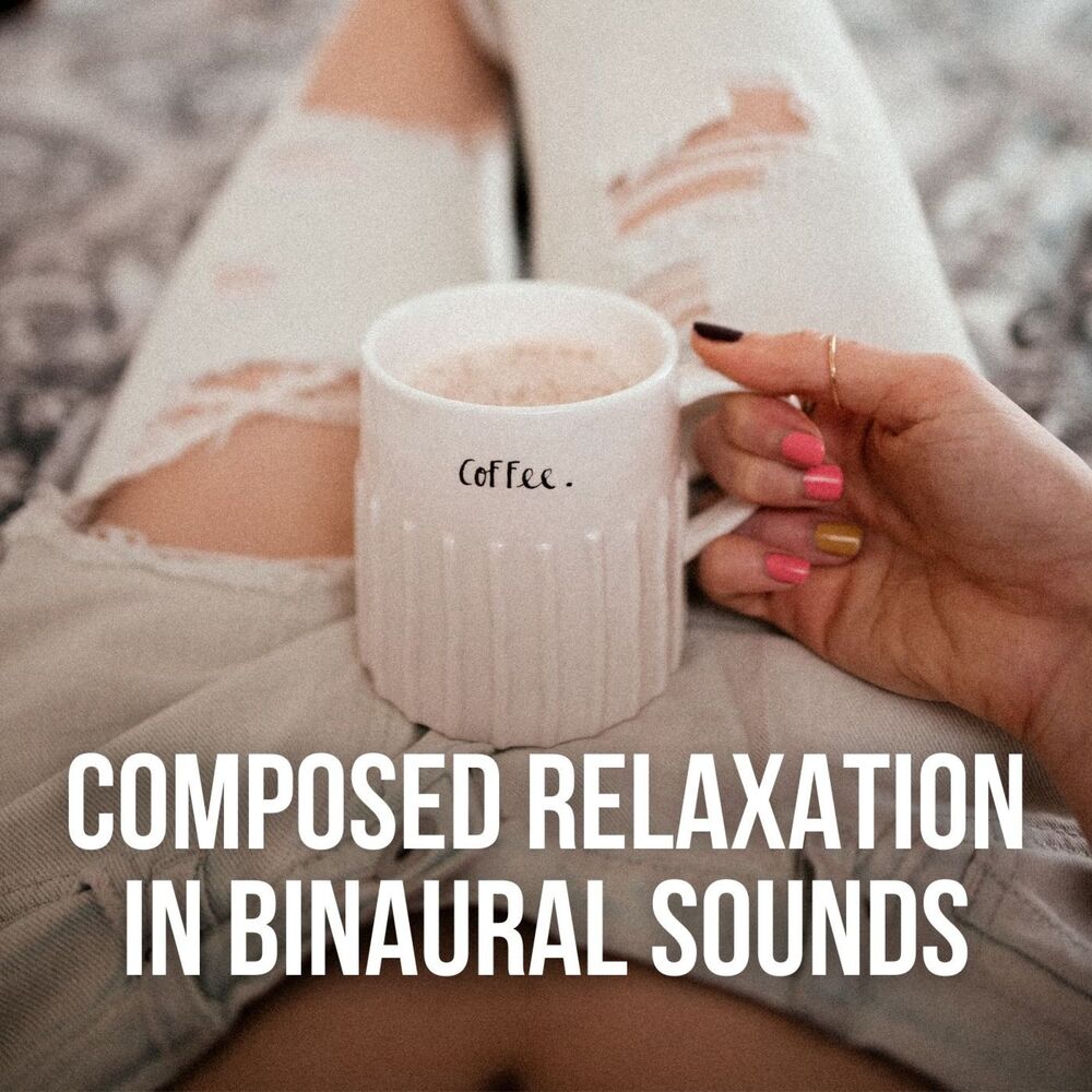 Picture of Composed Relaxation in Binaural Sounds