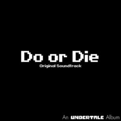 Cover of Glitchtale: Do Or DIe (Original Motion Picture Soundtrack)