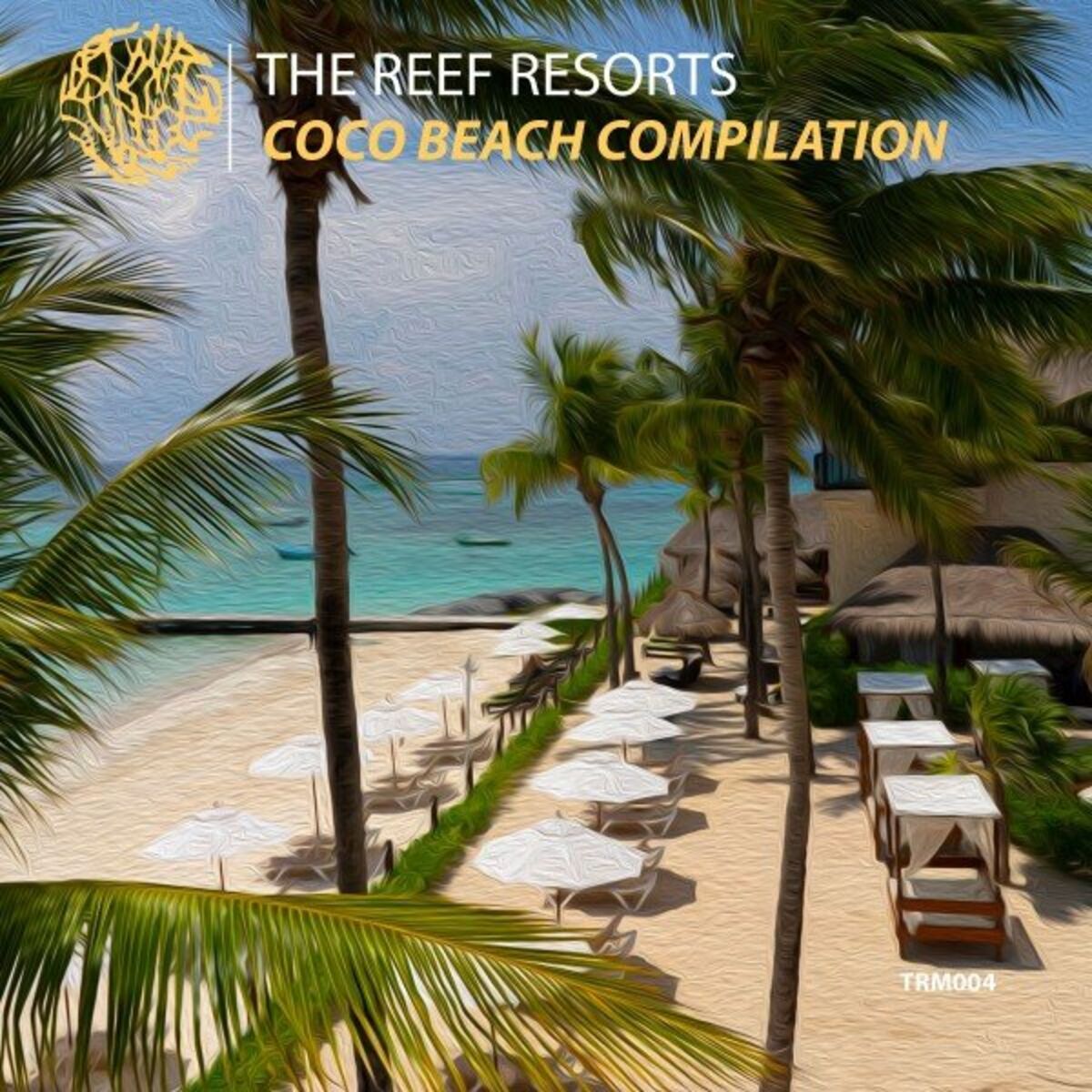 Album cover of The Reef Resorts: Coco Beach Compilation