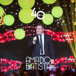 Cover of Amado Batista - 40 Anos