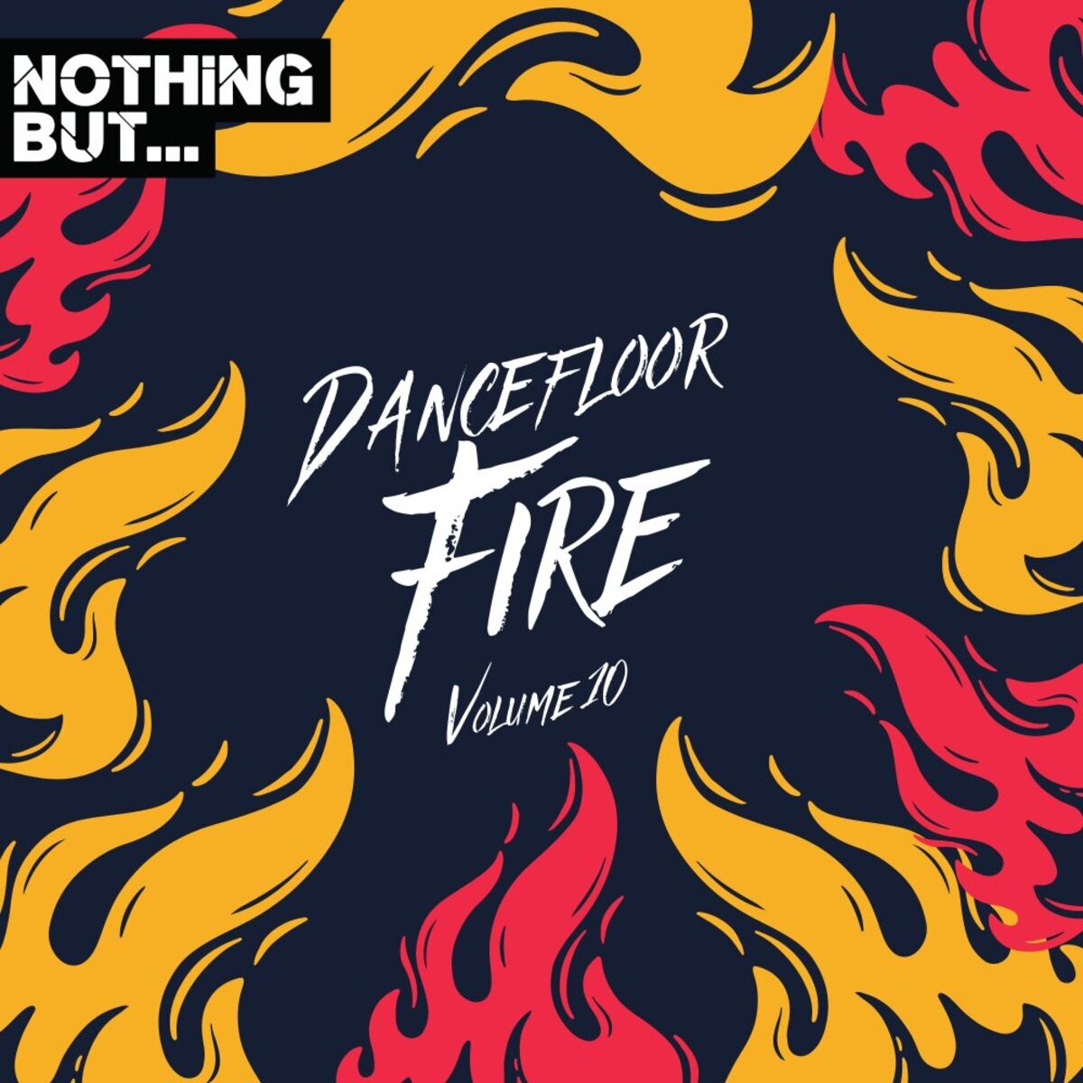 Album cover of Nothing But... Dancefloor Fire, Vol. 10