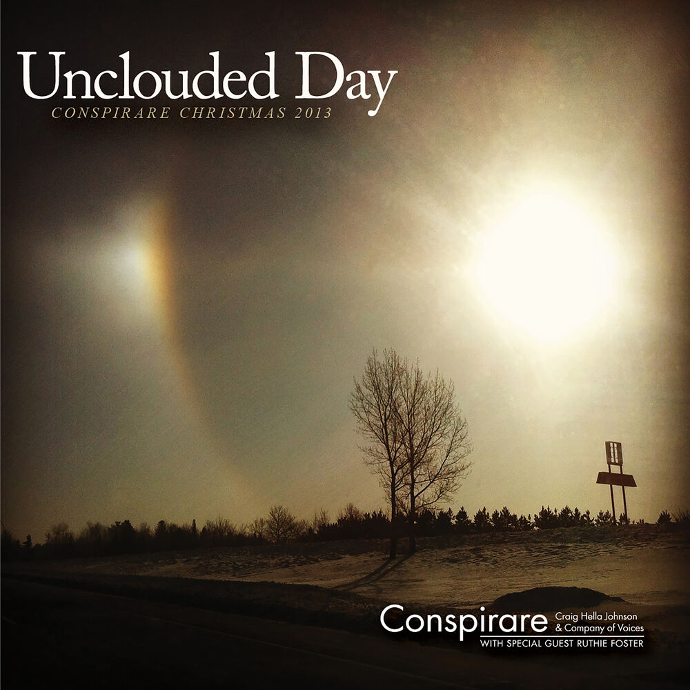 Picture of Unclouded Day - Conspirare Christmas 2013 (Recorded Live at The Carillon)