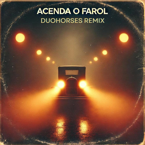 duohorses acenda o farol remix