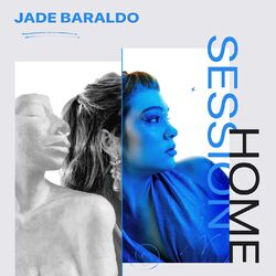 Cover of Music Home Session: Jade Baraldo