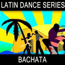 Cover of Latin Dance Series - Bachata