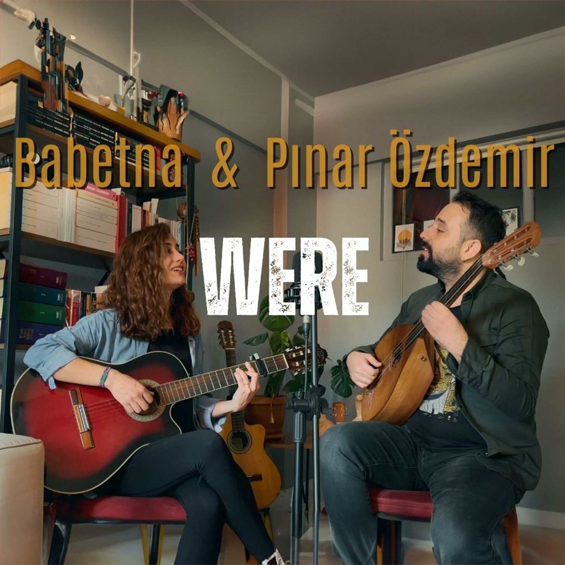 Album cover of Were (feat. Pınar Özdemir) [Acoustic]
