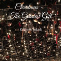 Christmas: The Greatest Gift