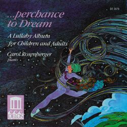 Cover of Piano Recital: Rosenberger, Carol - Kabalevsky, D. / Tchaikovsky, P. (Perchance To Dream - A Lullaby Album for Children and Adults