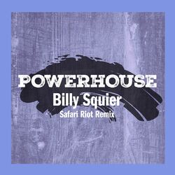Cover of Powerhouse (Safari Riot Remix)