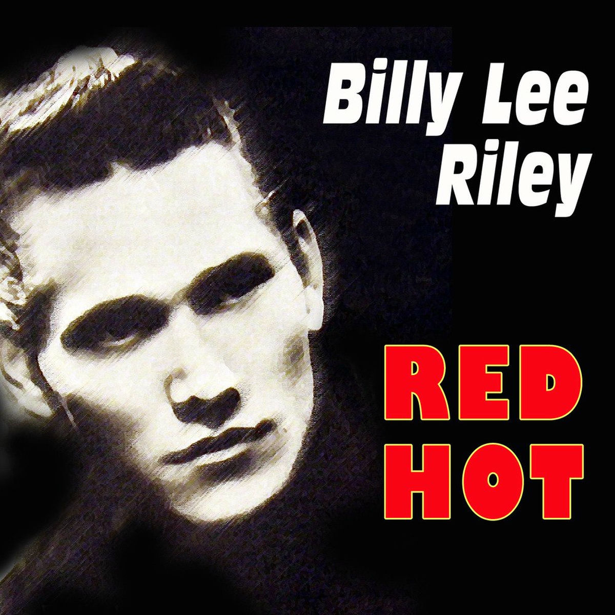 Billy Lee Riley - Red Hot - Billy Lee Riley | Deezer