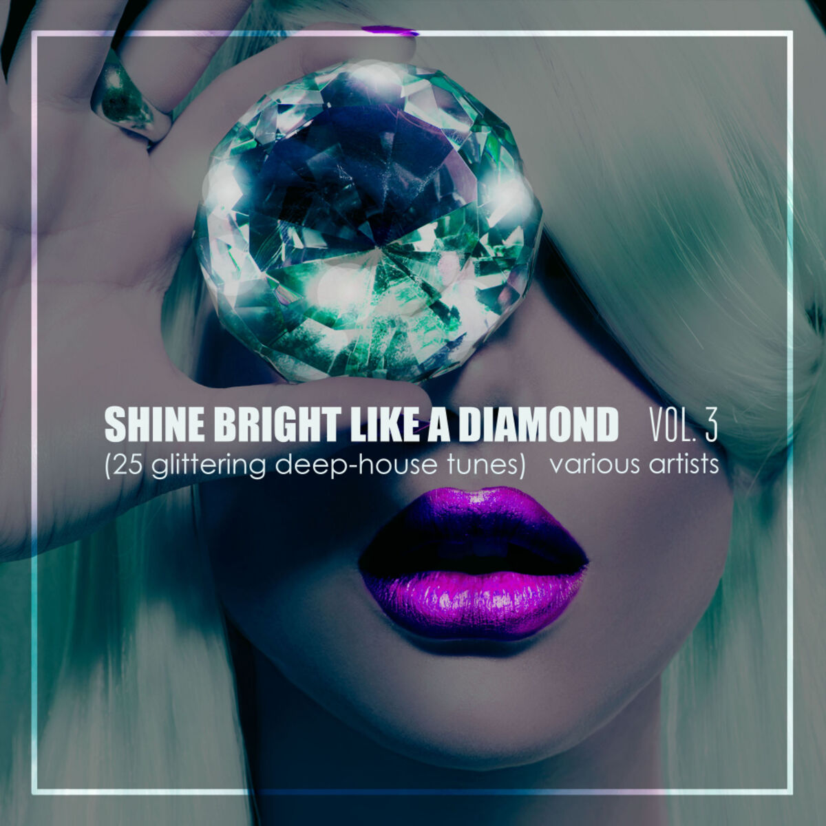 Album cover of Shine Bright Like A Diamond, Vol. 3 (25 Glittering Deep-House Tunes)