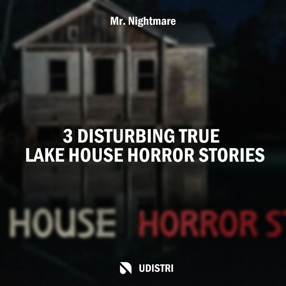 Album cover of 3 Disturbing True Lake House Horror Stories