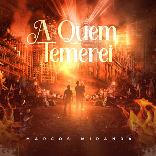 Marcos Miranda A Quem Temerei