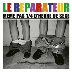 Cover of Même pas un quart d'heure de sexe