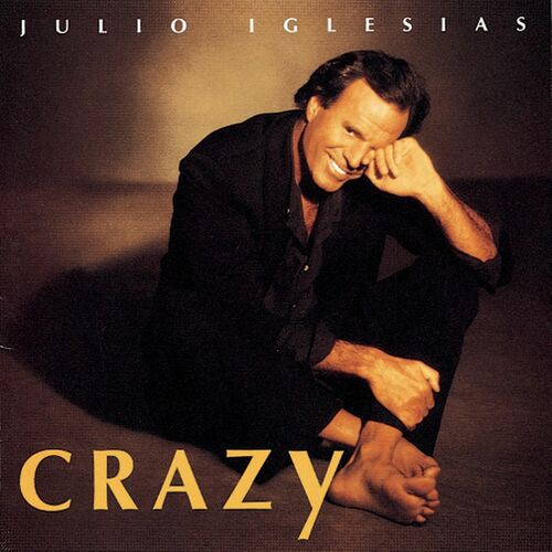 Julio Iglesias - Crazy | Deezer