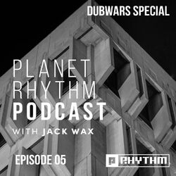 Cover of Planet Rhythm Podcast Episode #05 - March 2025 (DUBWARS Special)
