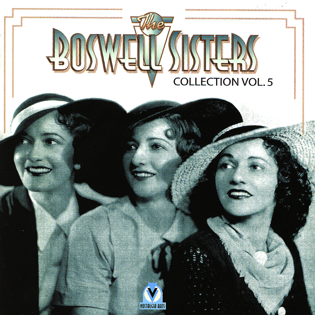 Boswell Sisters - The Boswell Sisters Collection Vol. 5, 1933-36: lyrics and songs | Deezer Boswell Sisters - The Boswell Sisters Collection Vol. 5, 1933-36: lyrics and songs | Deezer