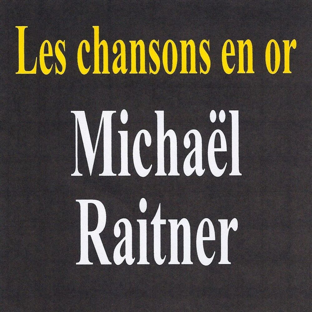 Picture of Les chansons en or - Michaël Raitner