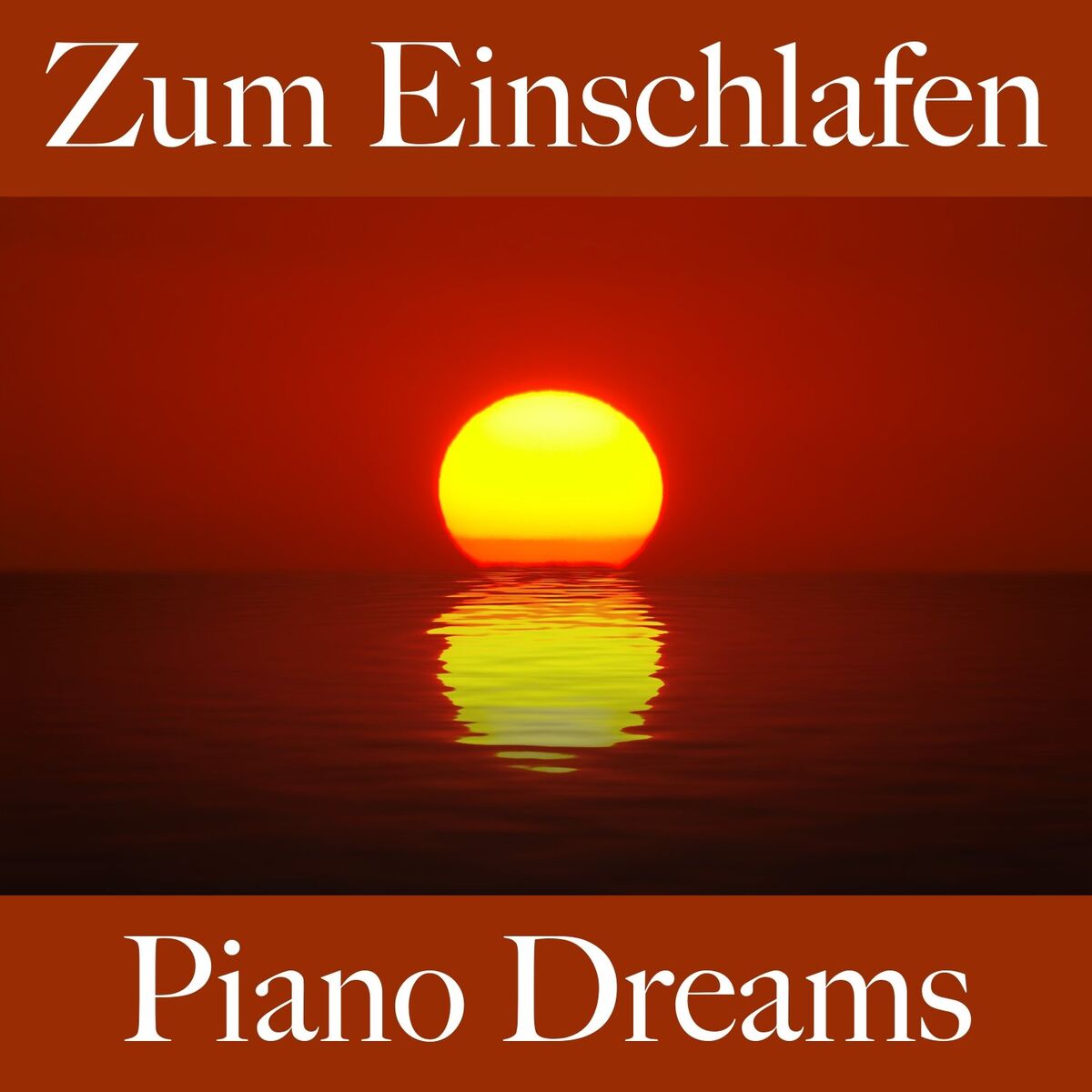 Album cover of Zum Einschlafen: Piano Dreams - Die Beste Musik Zum Entspannen