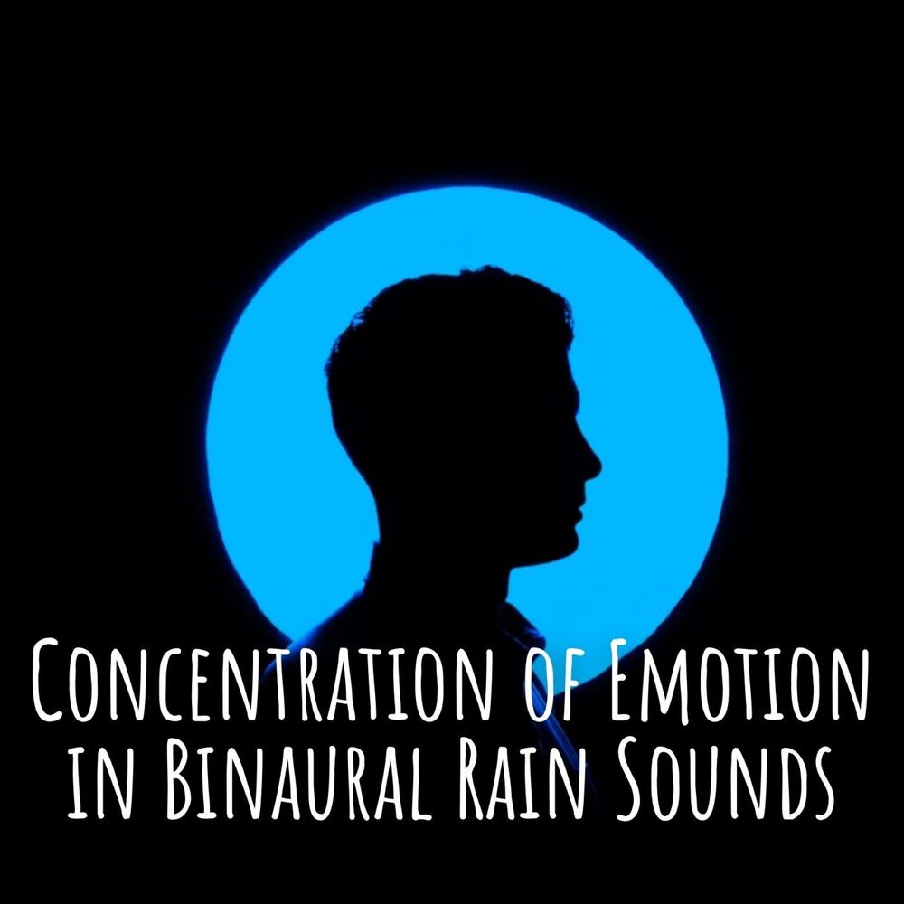Picture of Concentration of Emotion in Binaural Rain Sounds