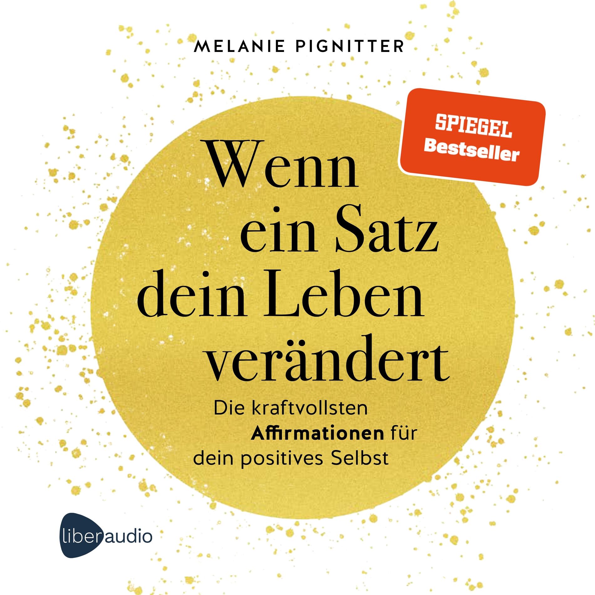 Album cover of Wenn ein Satz dein Leben verändert (Die kraftvollsten Affirmationen für dein positives Selbst)