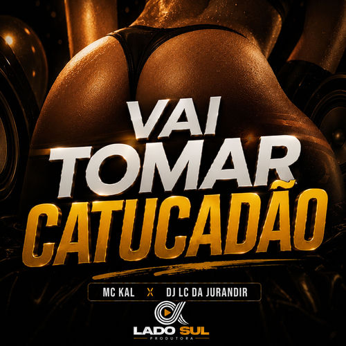 Vai Tomar Catucadão