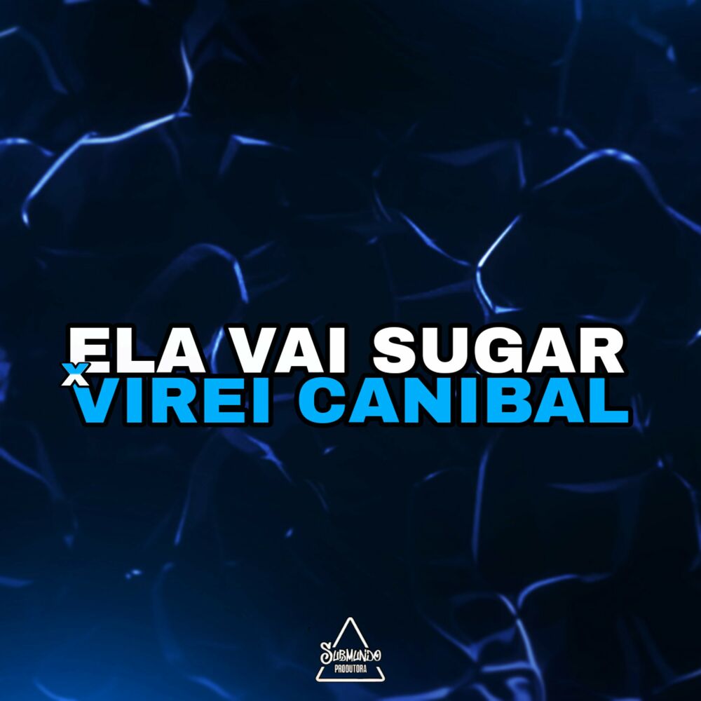 Picture of Ela Vai Sugar X Virei Canibal