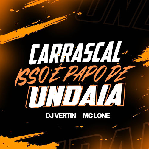 CARRASCAL ISSO É PAPO DE UNDAIA