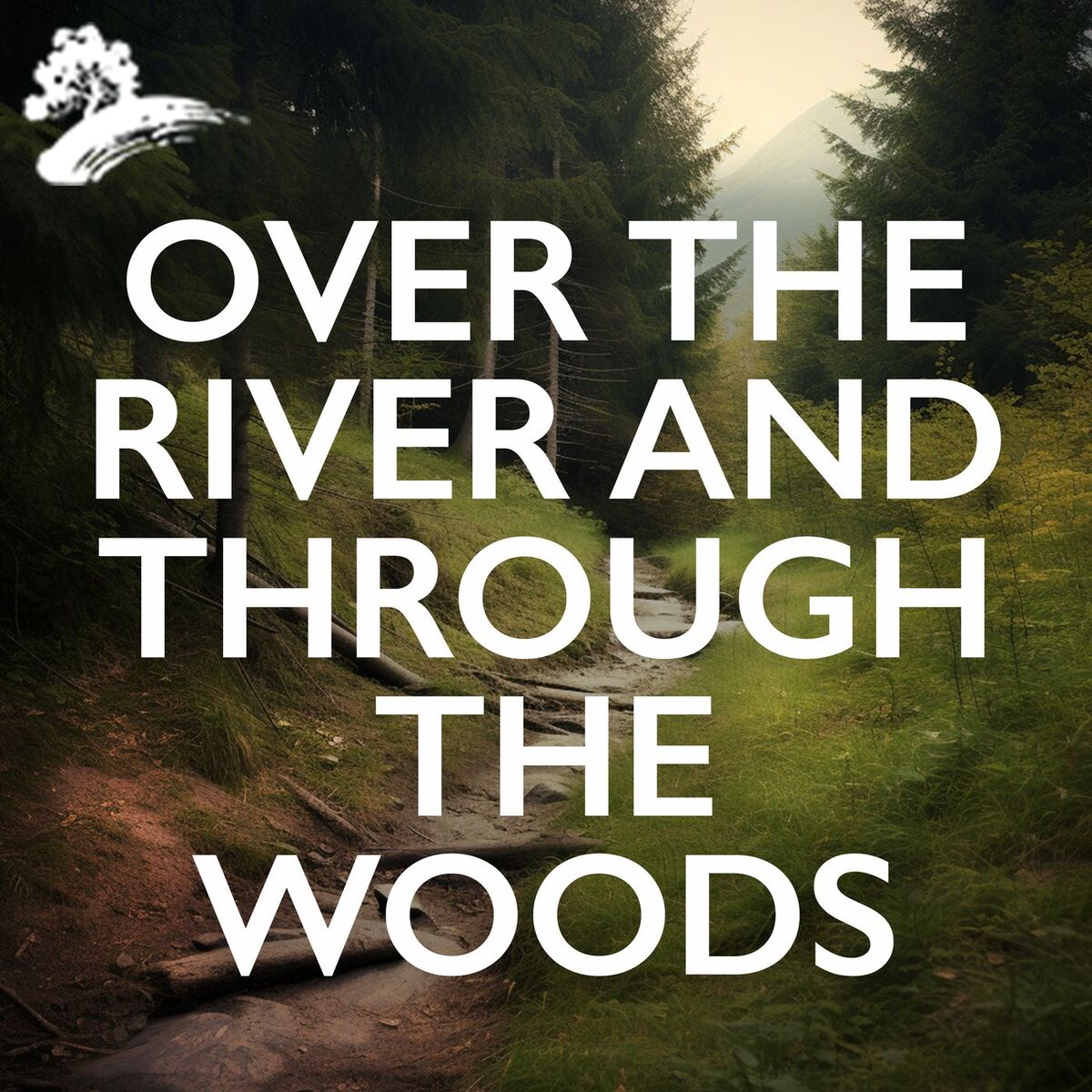 Album cover of Over The River and Through The Woods