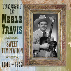 Cover of The Best Of Merle Travis: Sweet Temptation 1946-1953