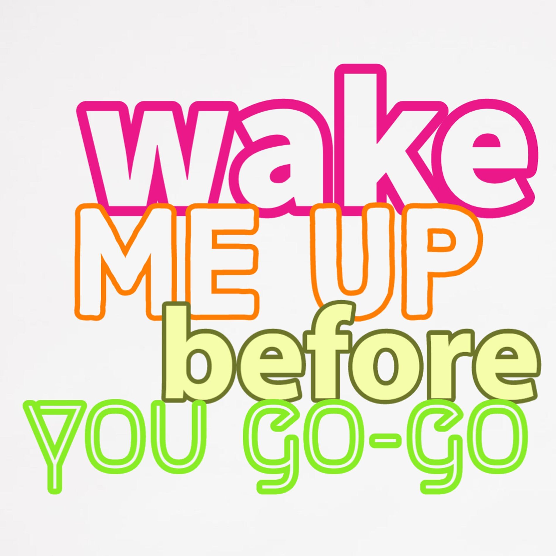Album cover of Wake Me Up Before You Go-Go