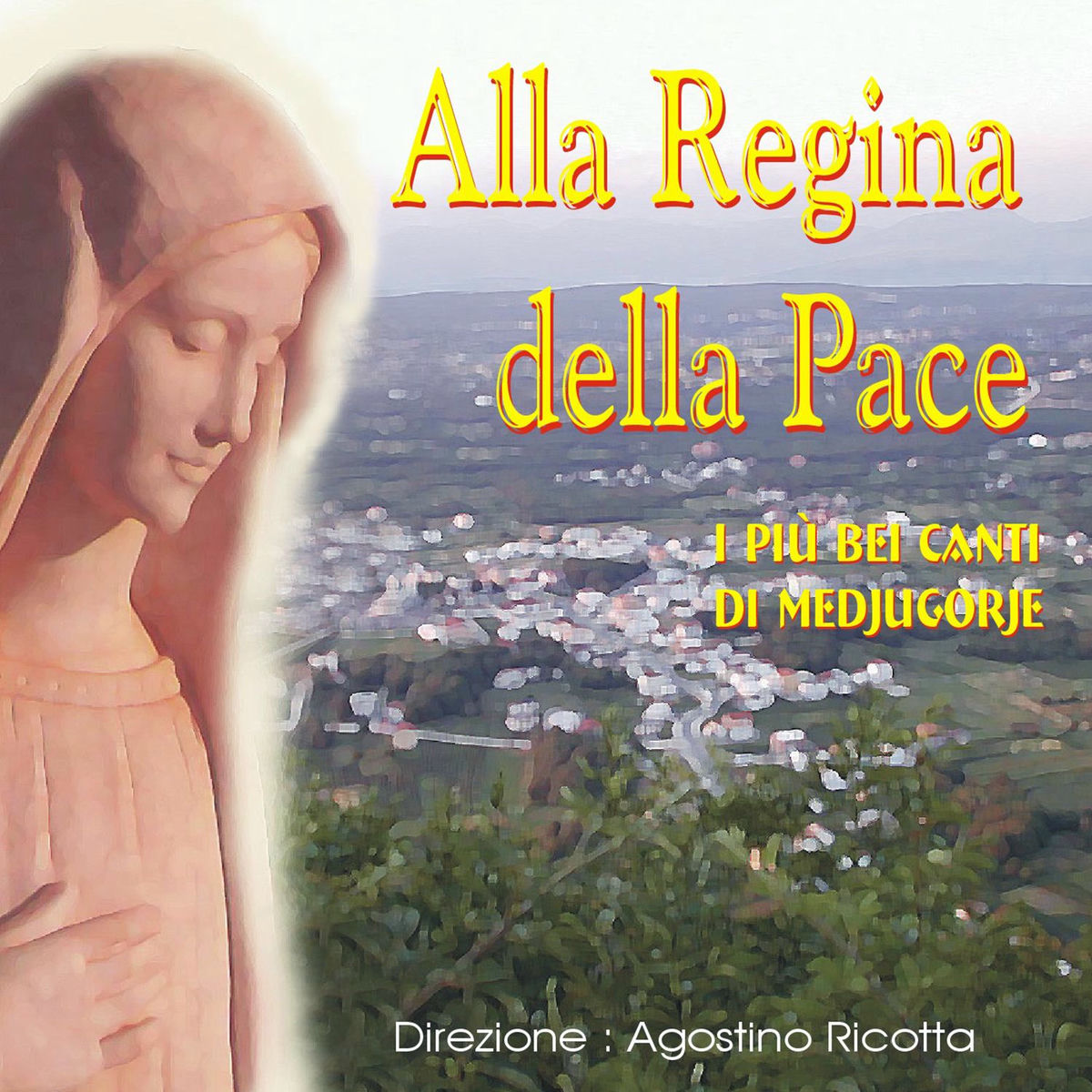 Album cover of Alla regina della Pace (I più bei canti di Medjugorje)