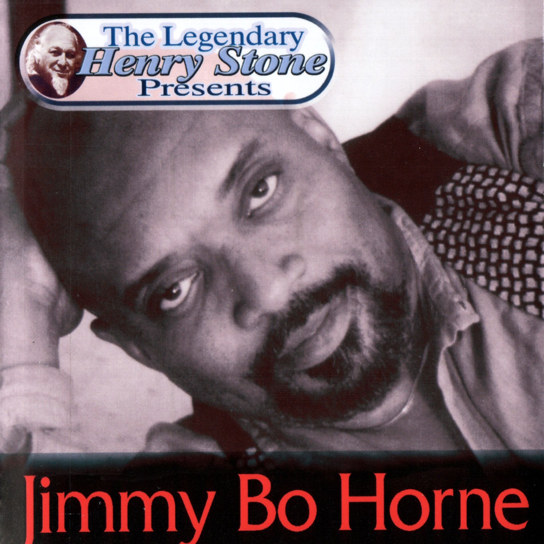 Album cover of The Legendary Henry Stone Presents: Jimmy Bo Horne