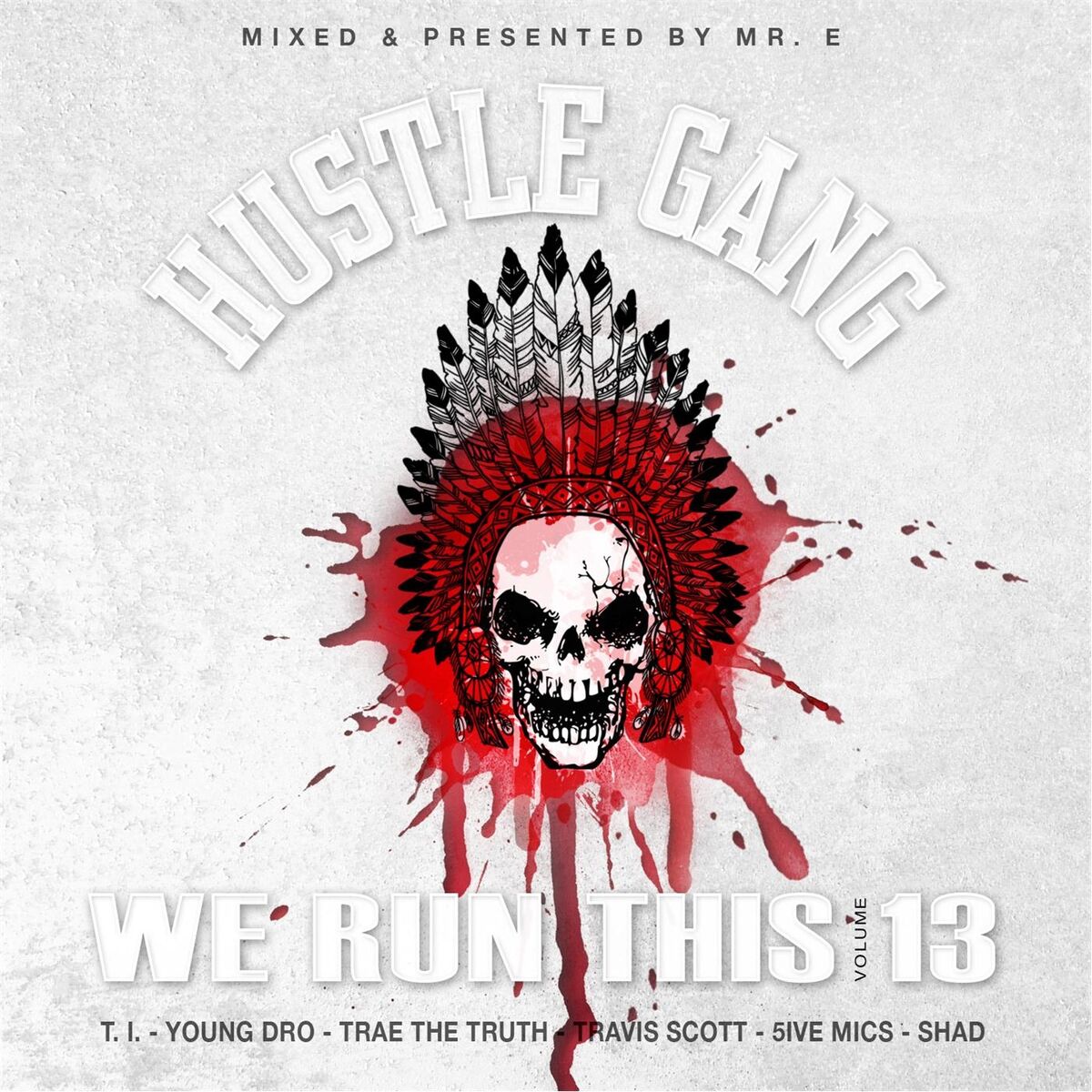 Album cover of We Run This, Vol. 13 (Mixed by Mr. E)