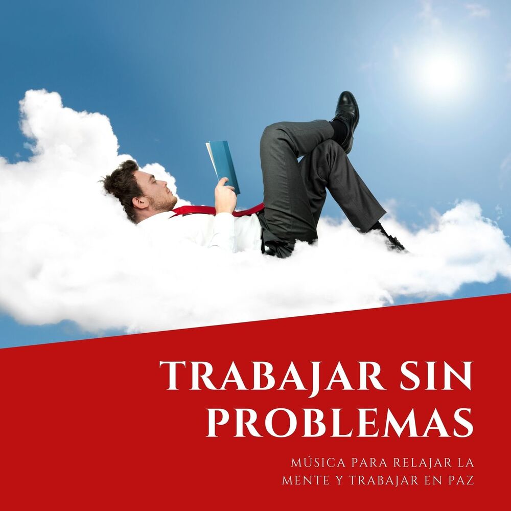 Picture of Trabajar sin Problemas: Música para Relajar la Mente y Trabajar en Paz
