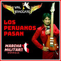 Los Peruanos Pasan: Marcha Militar (Version Heavy Rock)