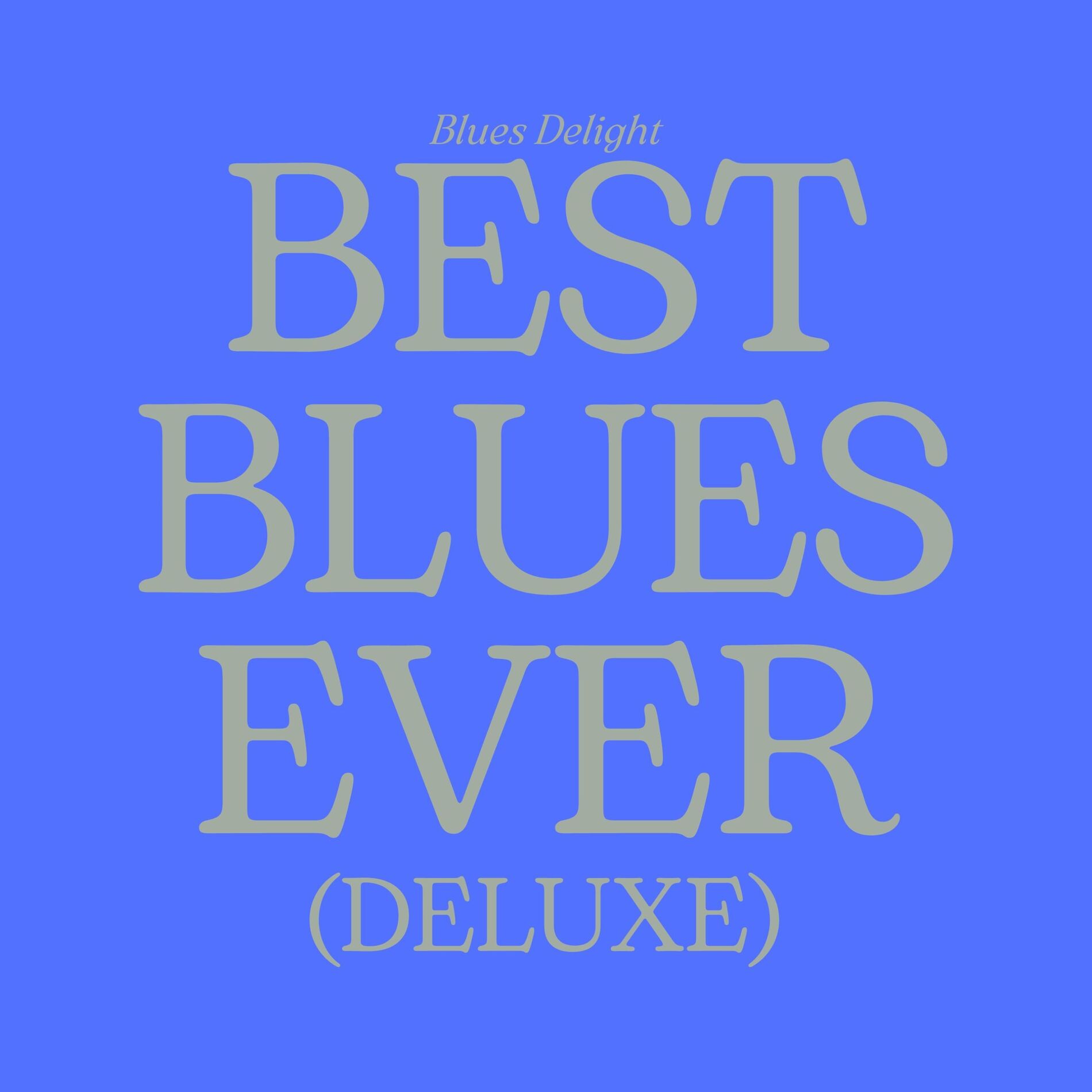 Album cover of Best Blues Ever (Deluxe)