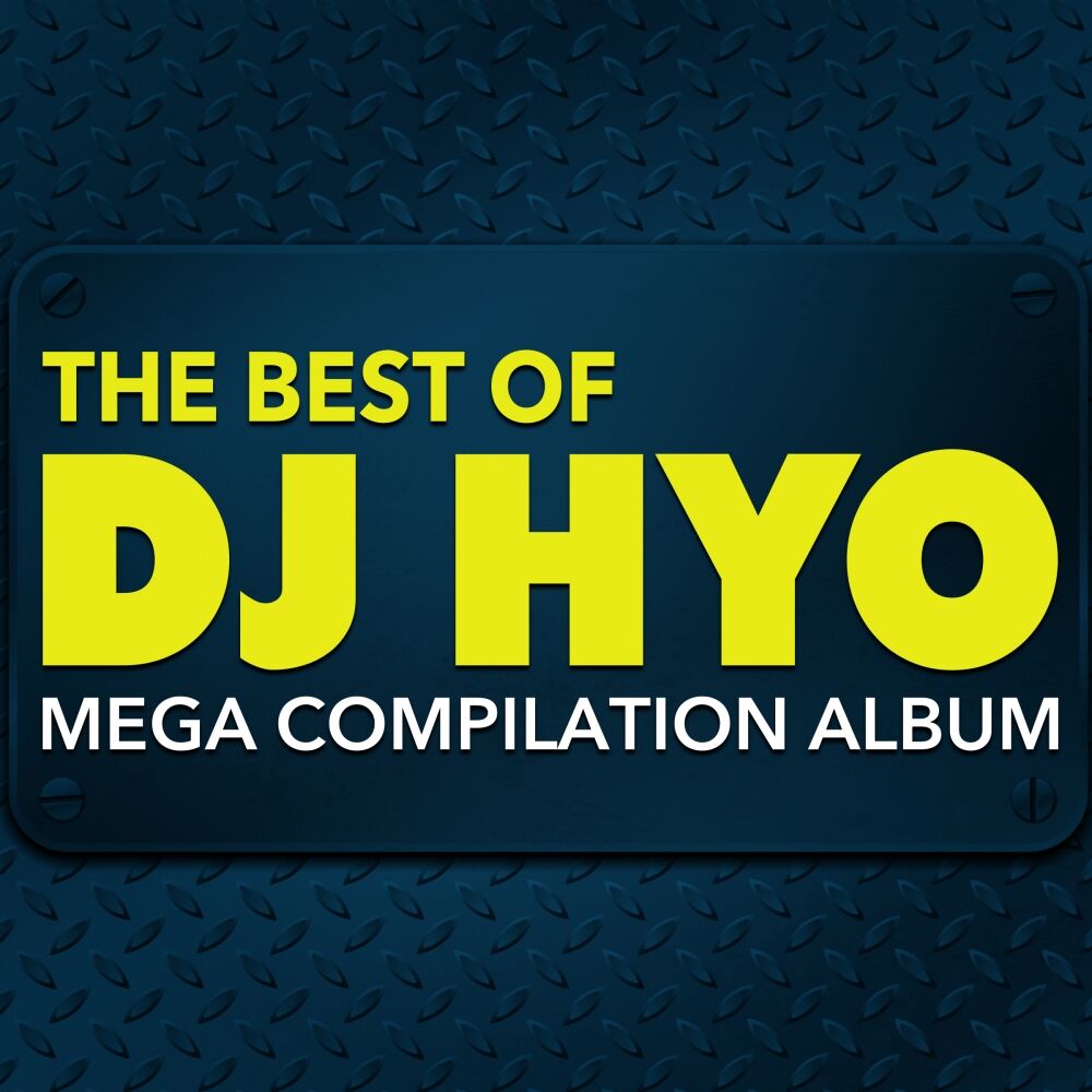 Picture of The Best of DJ Hyo: Mega Compilation Album
