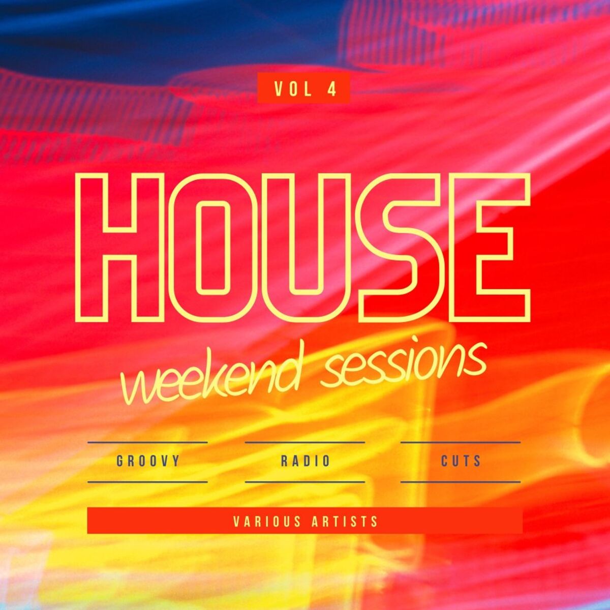 Album cover of House Weekend Sessions (Groovy Radio Cuts), Vol. 4