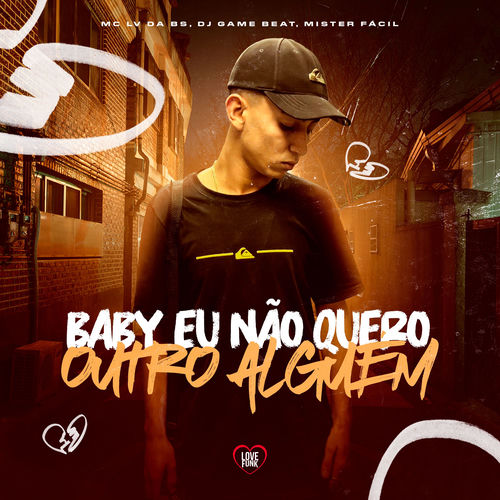 Baby eu não quero outro alguém